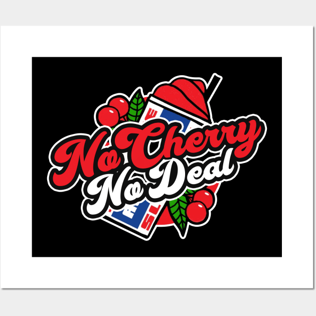 No Cherry, No Deal Wall Art by TextTees